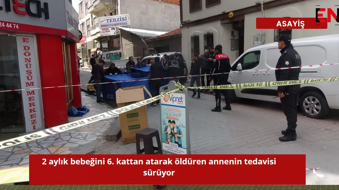 2 aylık bebeğini 6. kattan atarak öldüren annenin tedavisi sürüyor