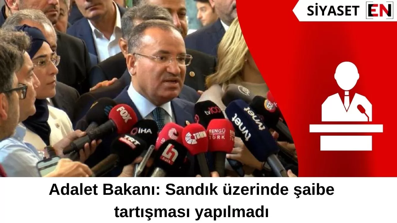 Adalet Bakanı: Sandık üzerinde şaibe tartışması yapılmadı