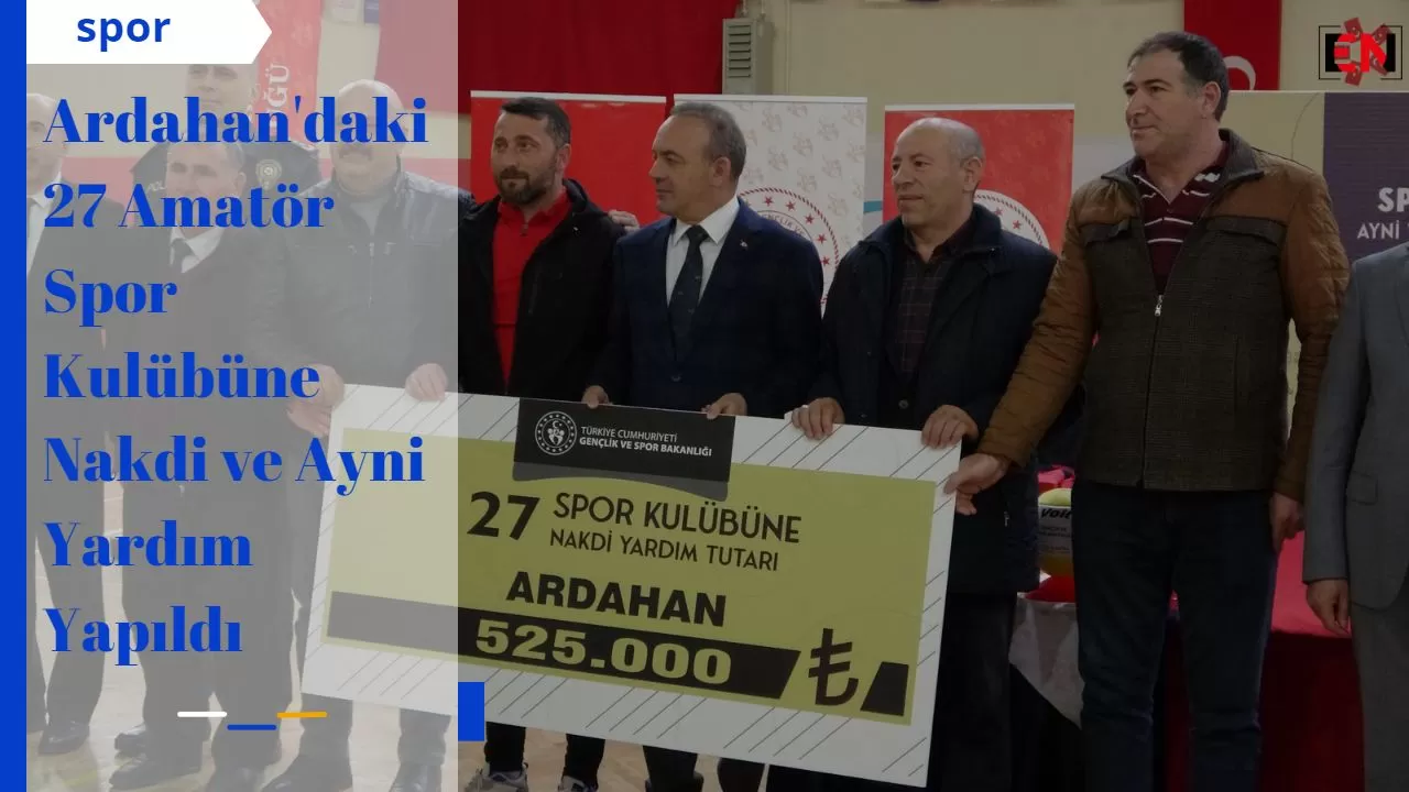 Ardahan'daki 27 Amatör Spor Kulübüne Nakdi ve Ayni Yardım Yapıldı