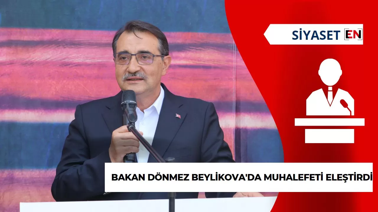 Bakan Dönmez beylikova'da muhalefeti eleştirdi