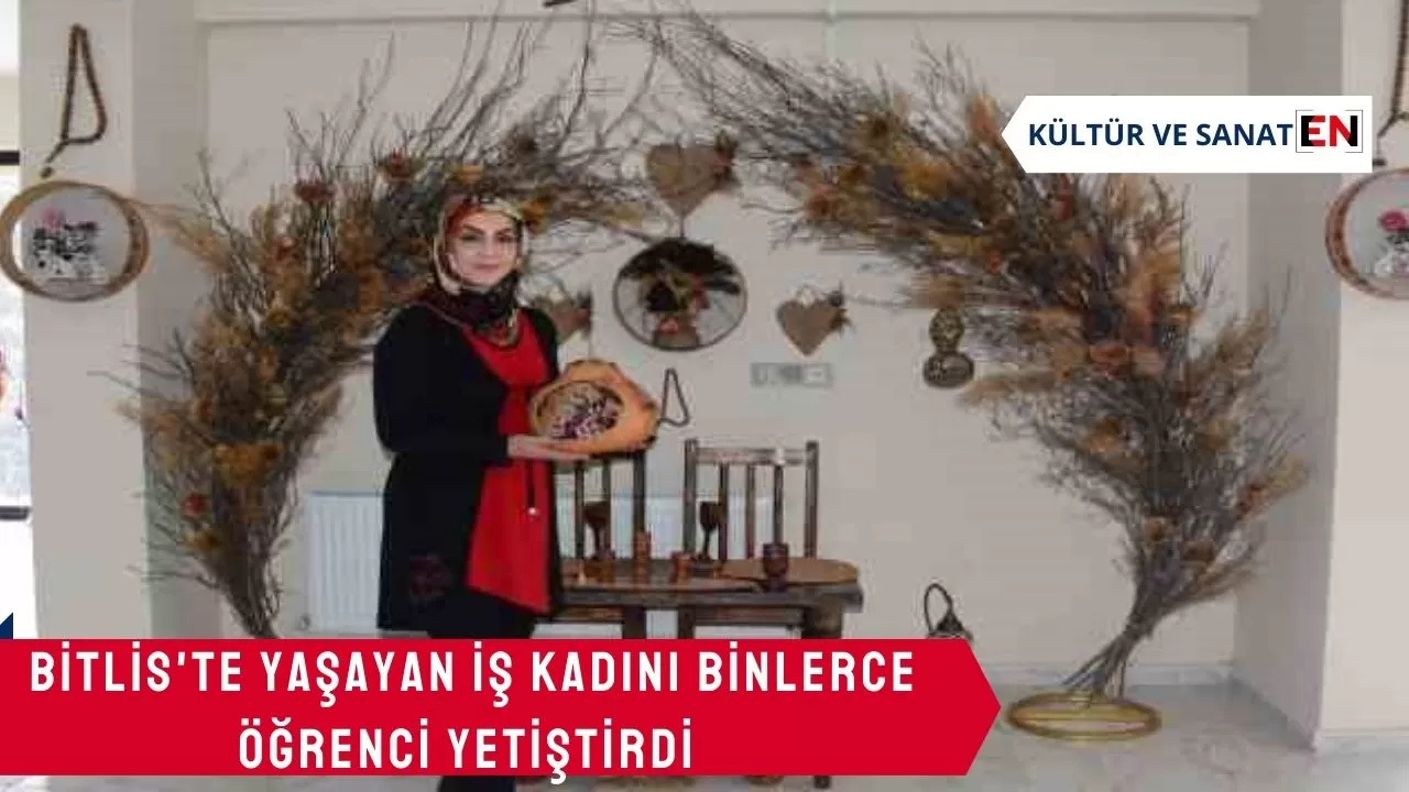 Bitlis'te yaşayan iş kadını binlerce öğrenci yetiştirdi