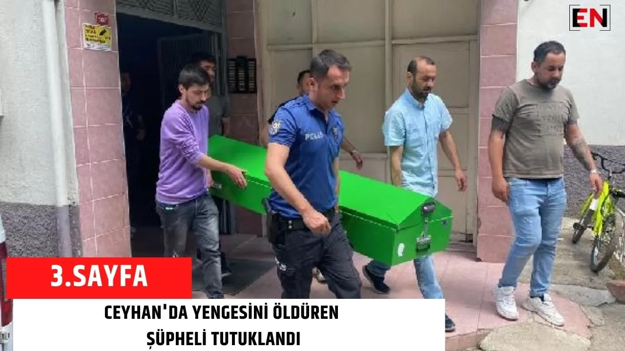 Ceyhan'da yengesini öldüren şüpheli tutuklandı