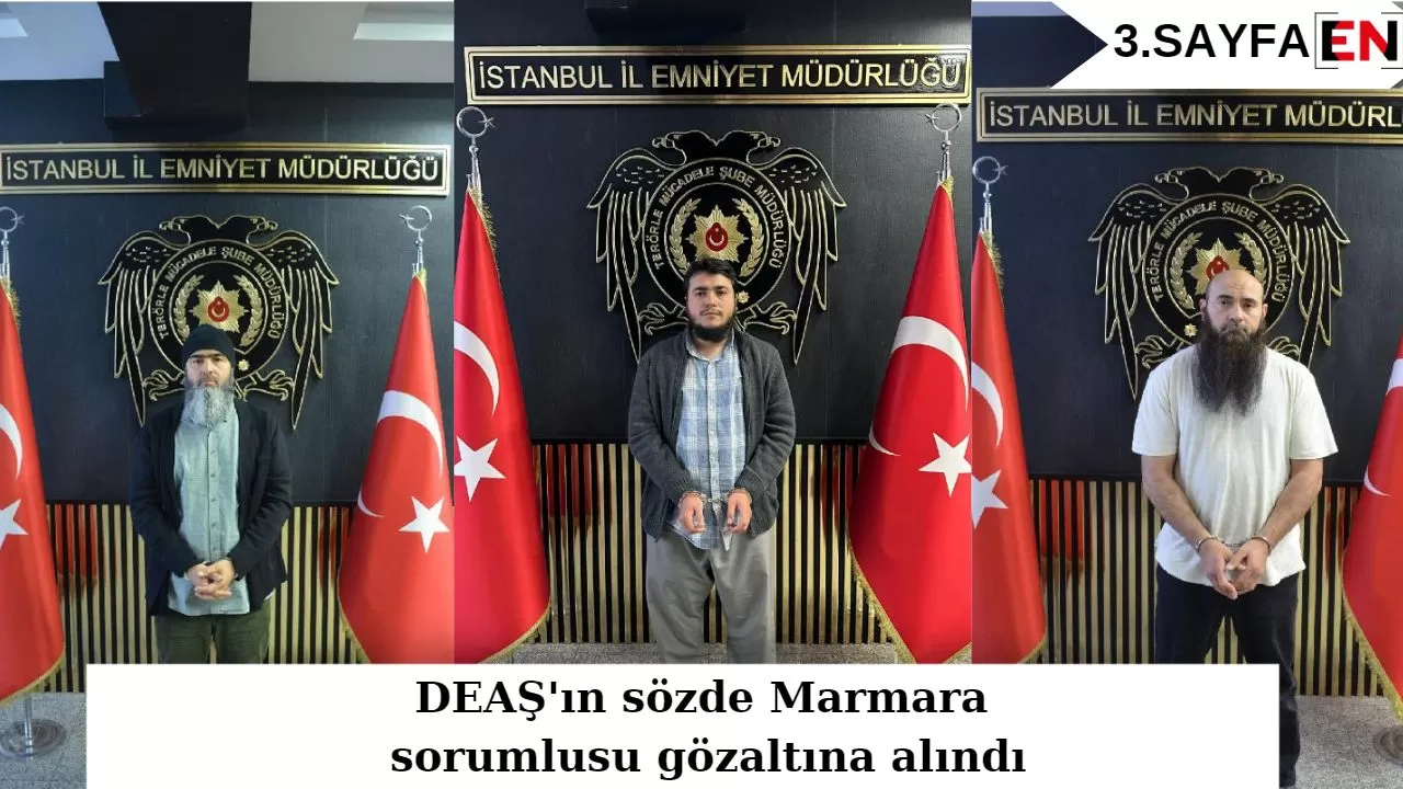 DEAŞ'ın sözde Marmara sorumlusu gözaltına alındı