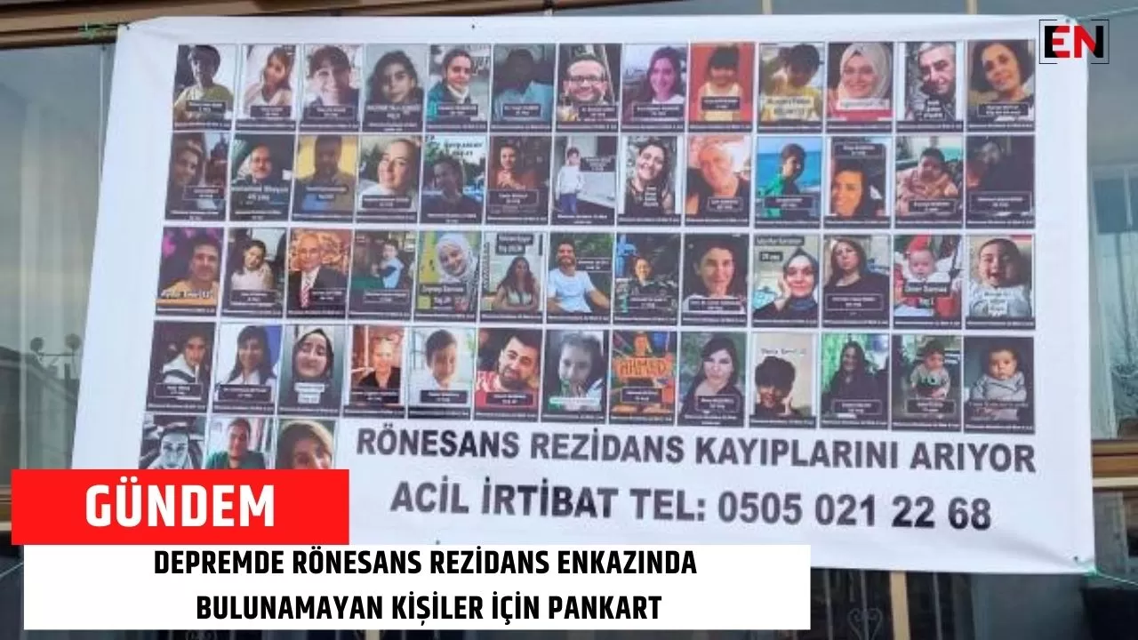 Depremde Rönesans Rezidans enkazında bulunamayan kişiler için pankart