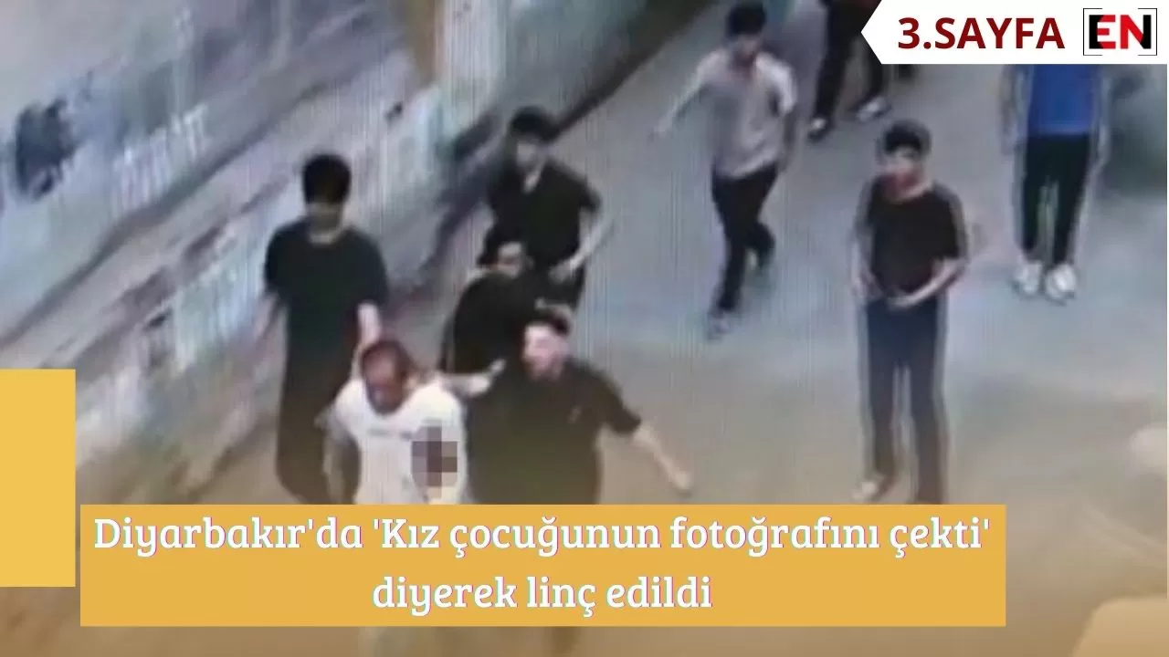 Diyarbakır'da 'Kız çocuğunun fotoğrafını çekti' diyerek linç edildi