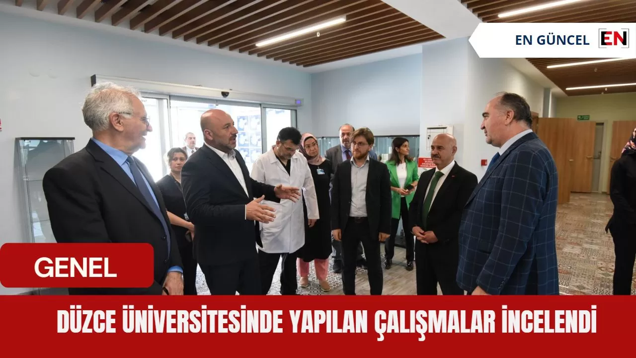 Düzce Üniversitesinde yapılan çalışmalar incelendi