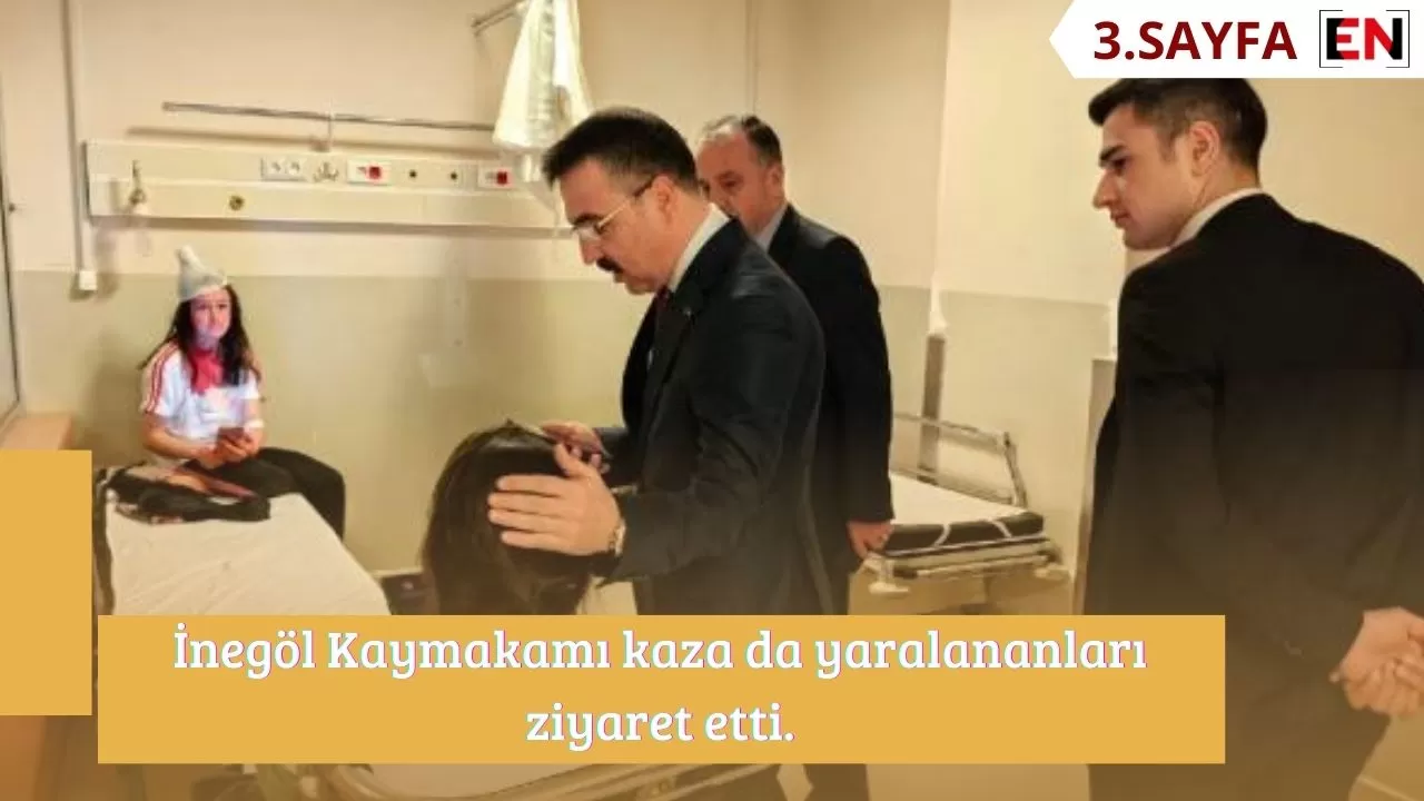 İnegöl Kaymakamı kaza da yaralananları ziyaret etti.