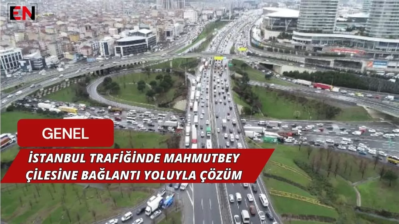 İstanbul trafiğinde Mahmutbey çilesine bağlantı yoluyla çözüm