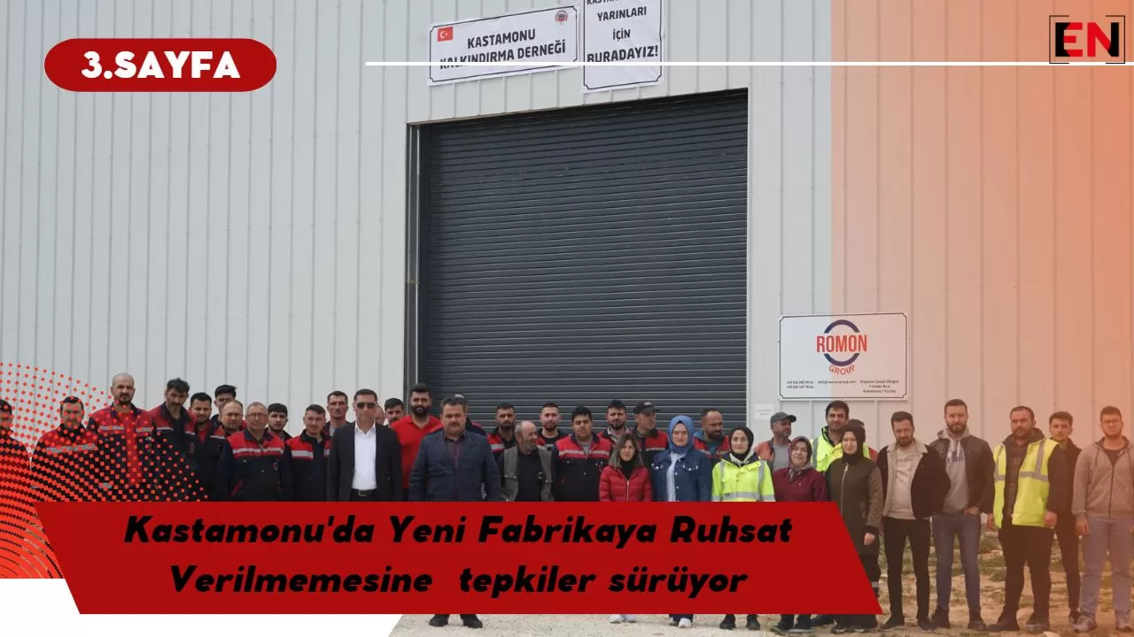 Kastamonu'da Yeni Fabrikaya Ruhsat Verilmemesine  tepkiler sürüyor