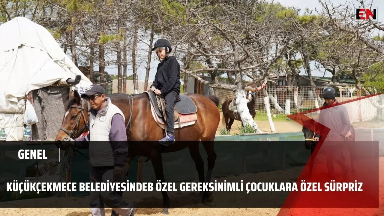 Küçükçekmece belediyesinden özel gereksinimli çocuklara özel sürpriz