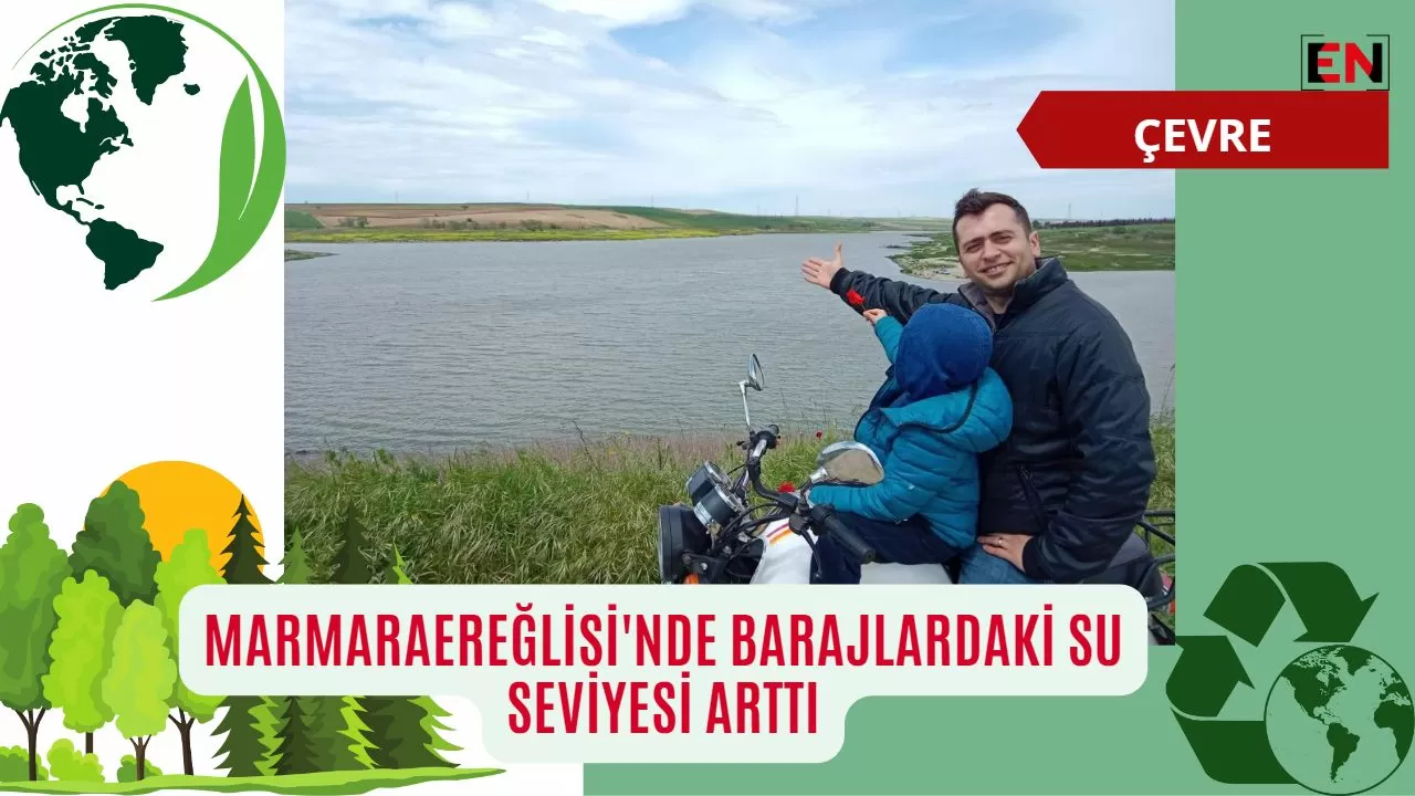 Marmaraereğlisi'nde barajlardaki su seviyesi arttı