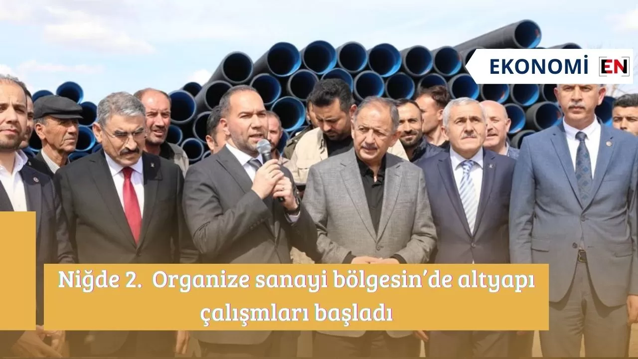 Niğde 2. Organize sanayi bölgesin’de altyapı çalışmları başladı