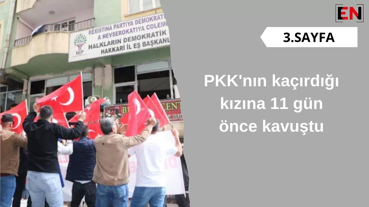 PKK'nın kaçırdığı kızına 11 gün  önce kavuştu