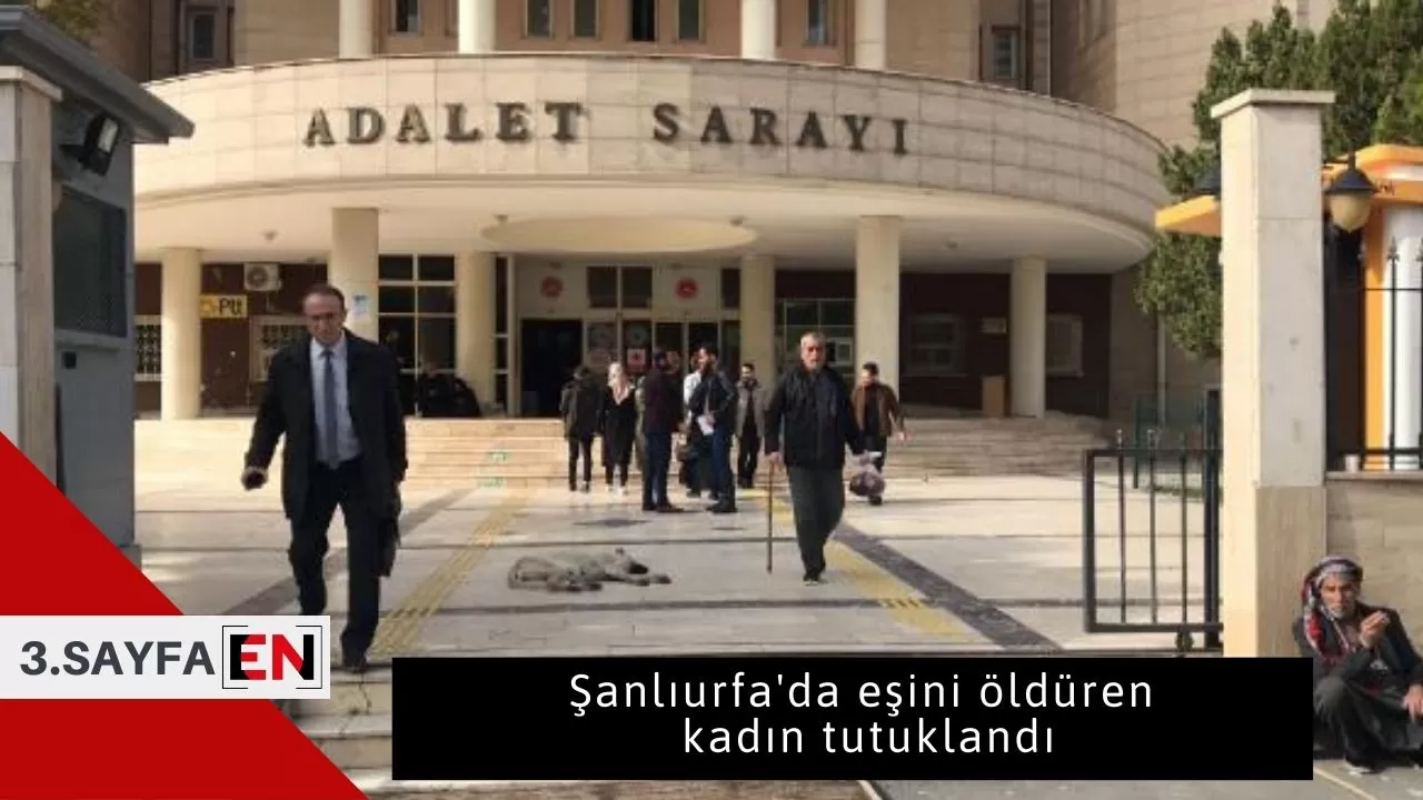 Şanlıurfa'da eşini öldüren  kadın tutuklandı