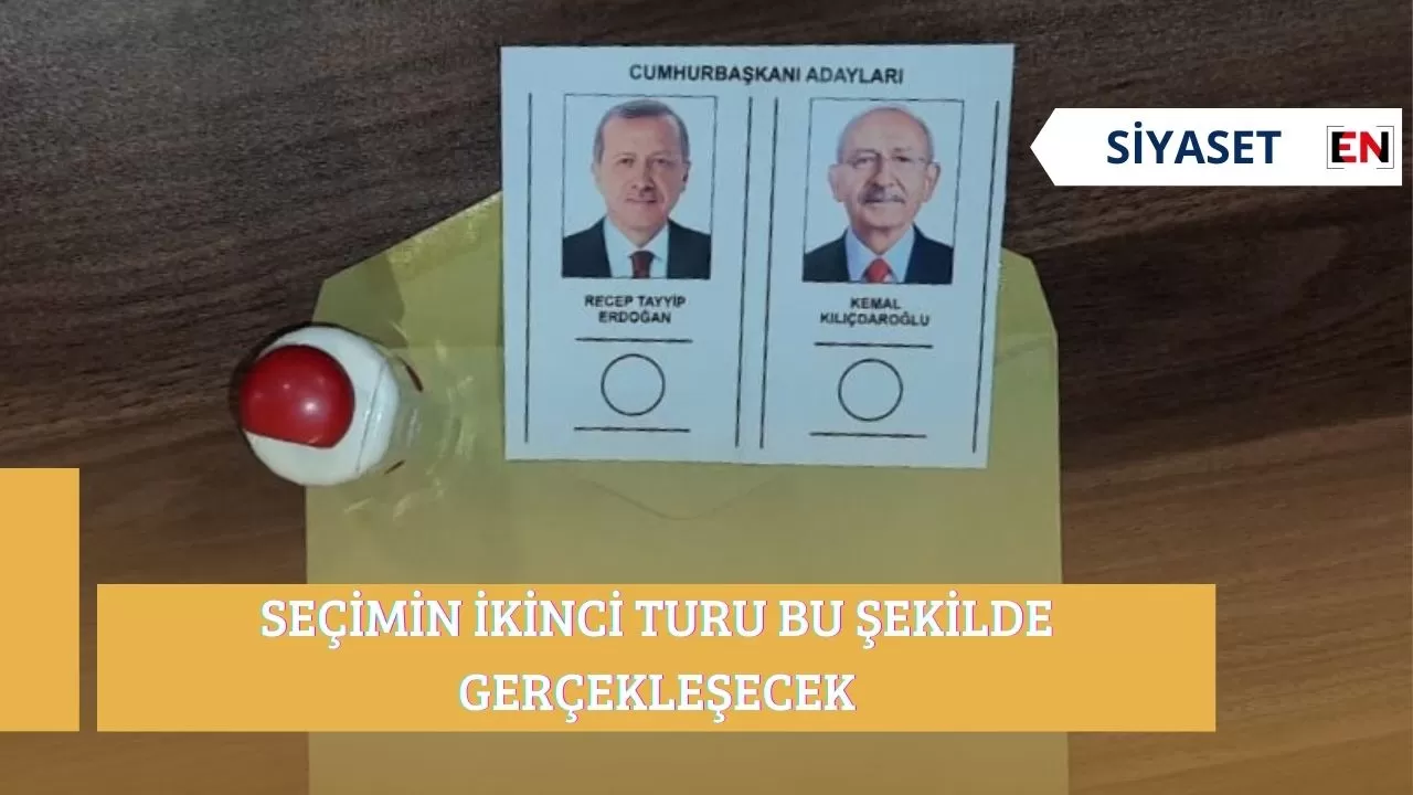 Seçimin İkinci Turu Bu Şekilde Gerçekleşecek