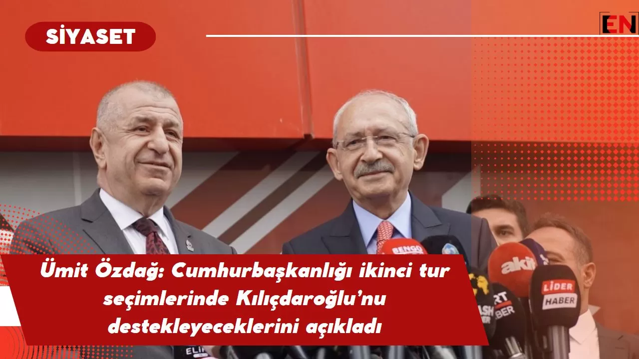 Ümit Özdağ: Cumhurbaşkanlığı ikinci tur seçimlerinde Kılıçdaroğlu’nu destekleyeceklerini açıkladı