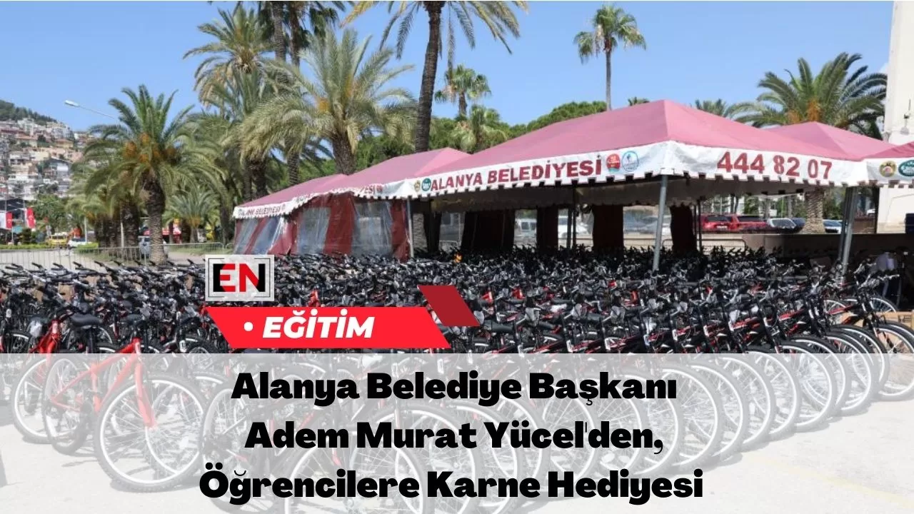 Alanya Belediye Başkanı Adem Murat Yücel'den, Öğrencilere Karne Hediyesi