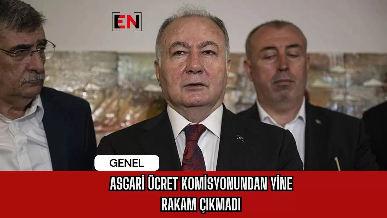 Asgari Ücret komisyonundan yine rakam çıkmadı