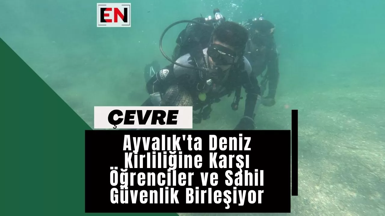 Ayvalık'ta Deniz Kirliliğine Karşı Öğrenciler ve Sahil Güvenlik Birleşiyor