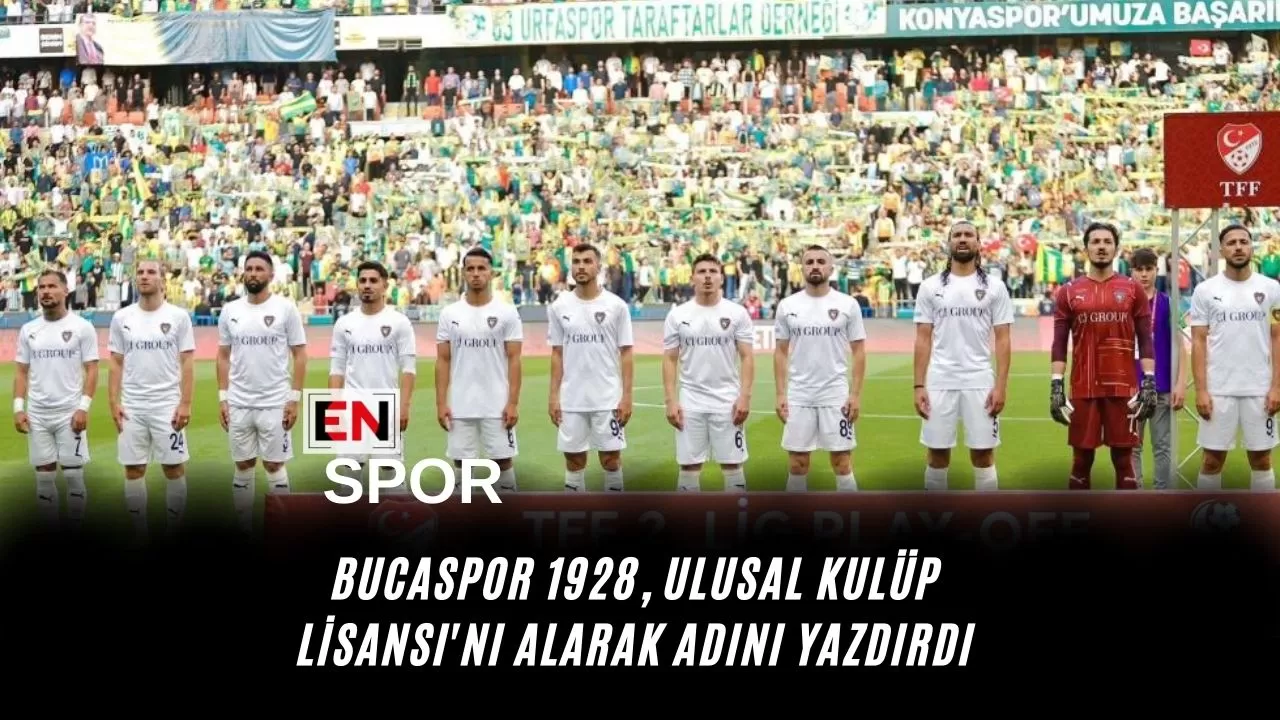 Bucaspor 1928, Ulusal Kulüp Lisansı'nı Alarak Adını Yazdırdı