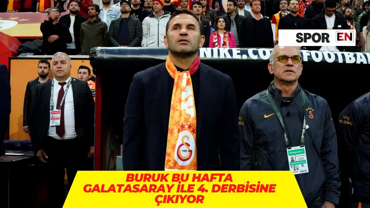 Buruk bu hafta Galatasaray ile 4. derbisine çıkıyor