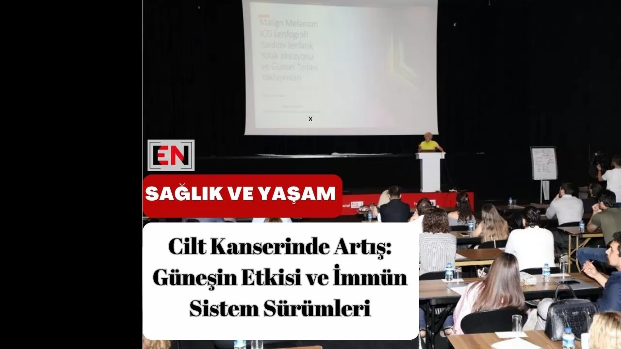 Cilt Kanserinde Artış: Güneşin Etkisi ve İmmün Sistem Sürümleri