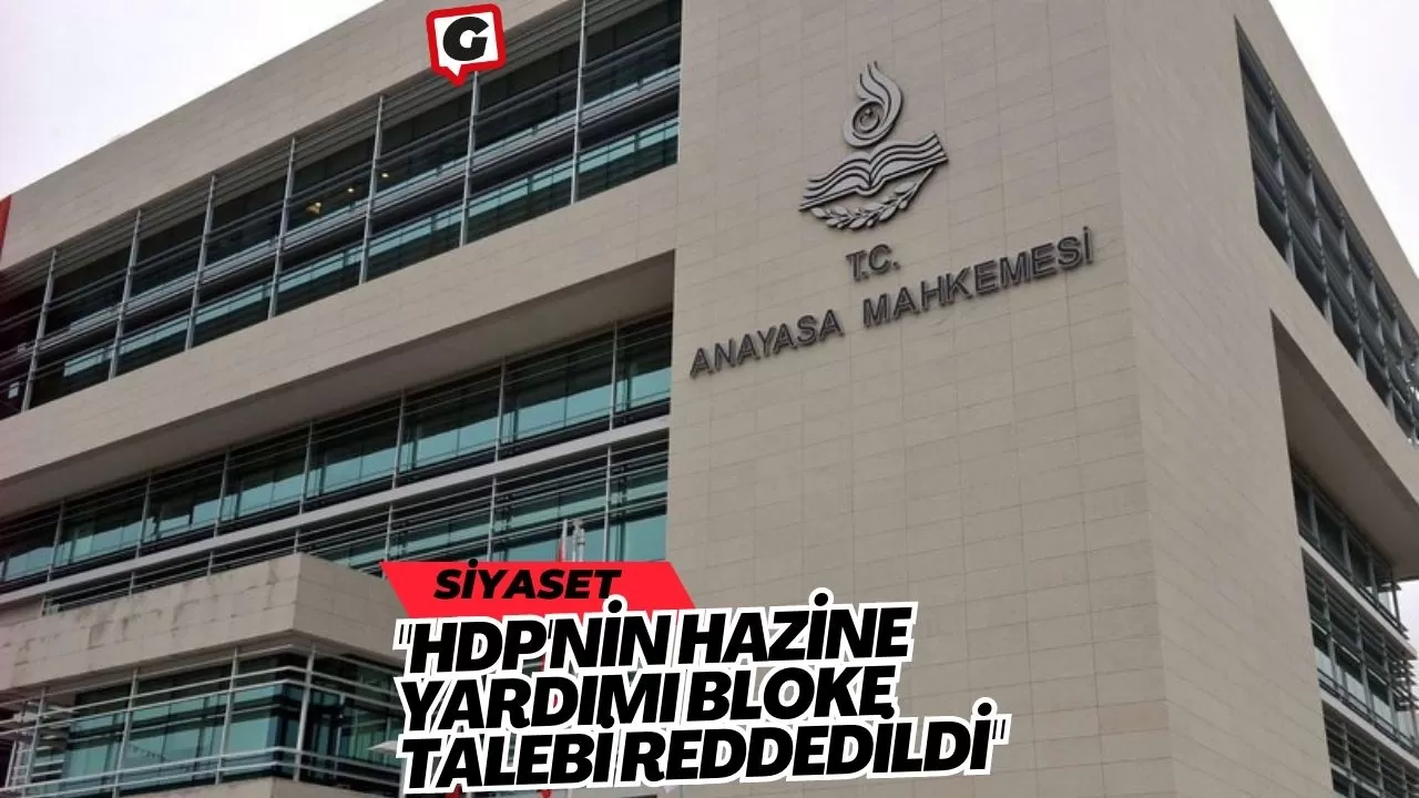 "HDP'nin Hazine Yardımı Bloke Talebi Reddedildi"