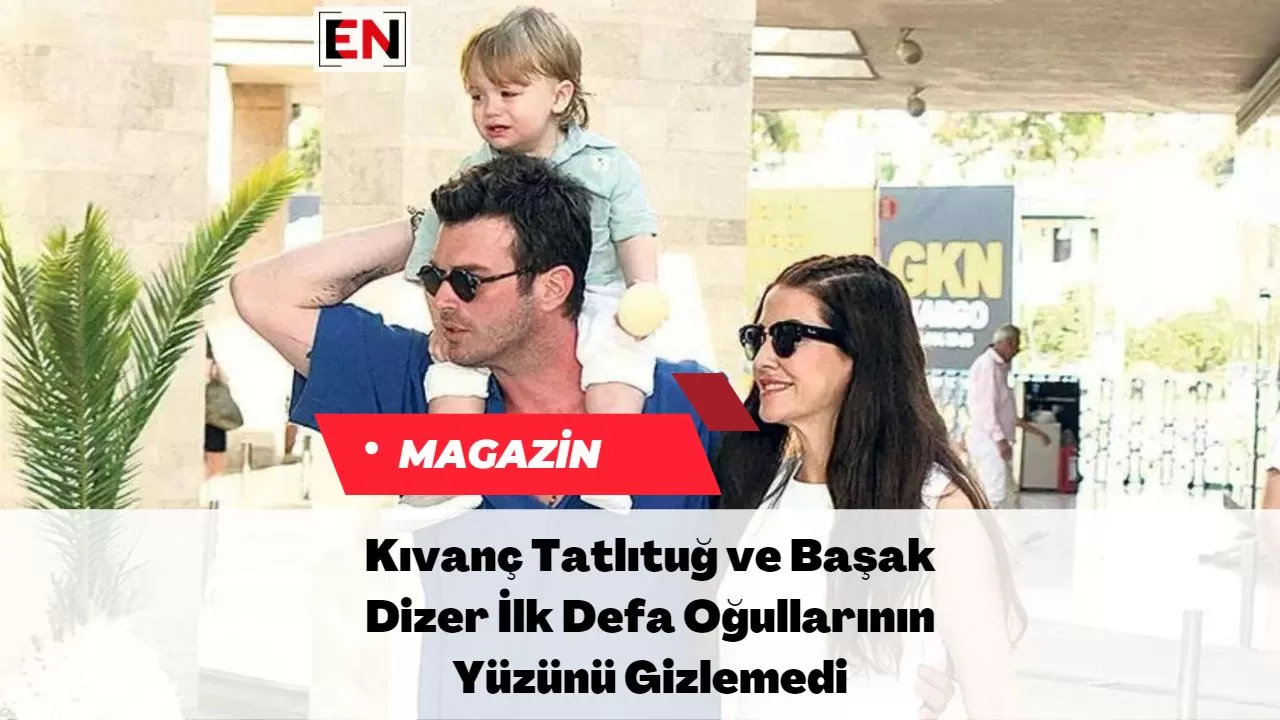 Kıvanç Tatlıtuğ ve Başak Dizer İlk Defa Oğullarının Yüzünü Gizlemedi