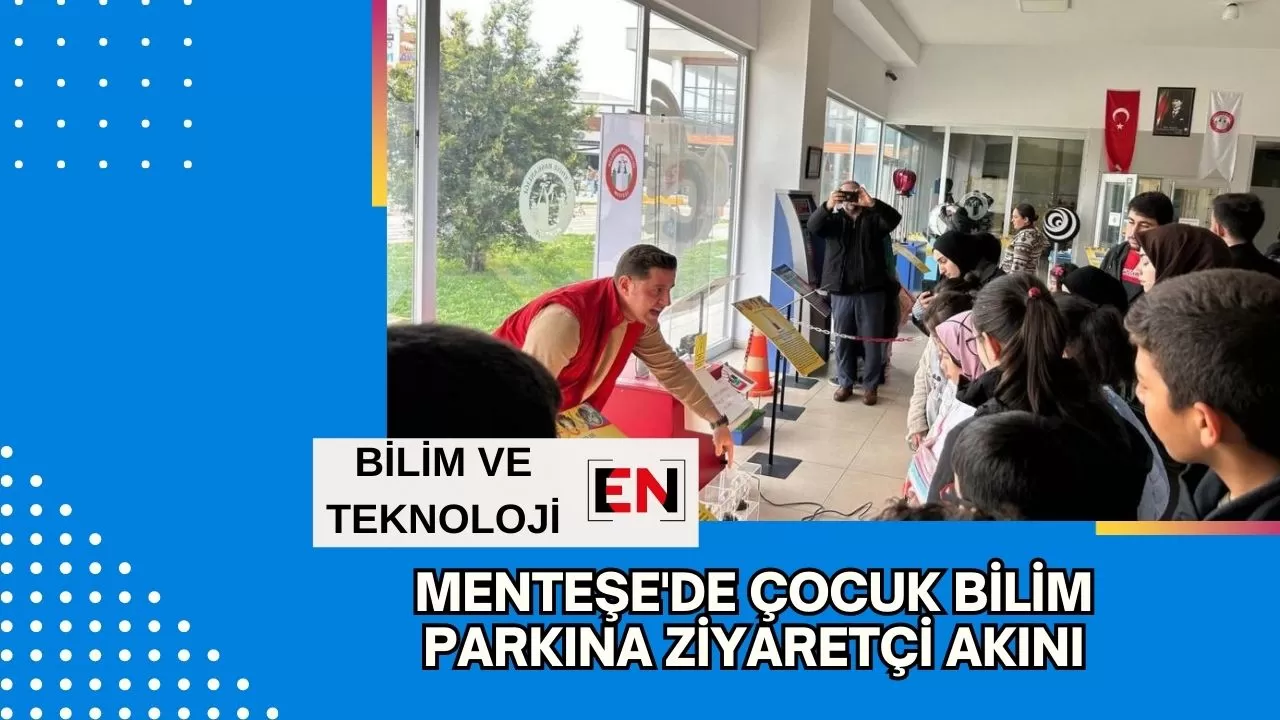 Menteşe'de Çocuk Bilim Parkına ziyaretçi akını