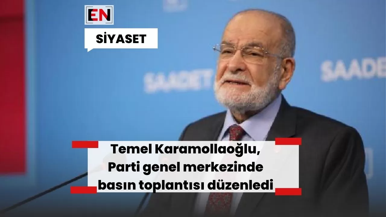 Temel Karamollaoğlu, Parti genel merkezinde basın toplantısı düzenledi