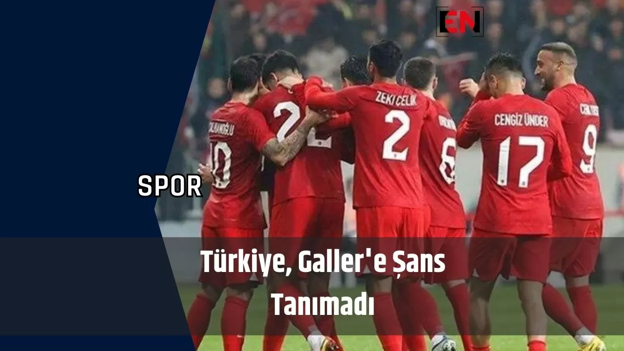 Türkiye, Galler'e Şans Tanımadı