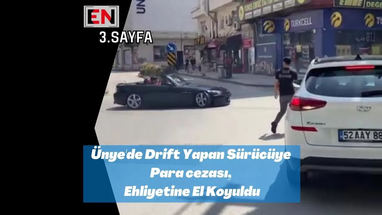 Ünye'de Drift Yapan Sürücüye Para cezası, Ehliyetine El Koyuldu