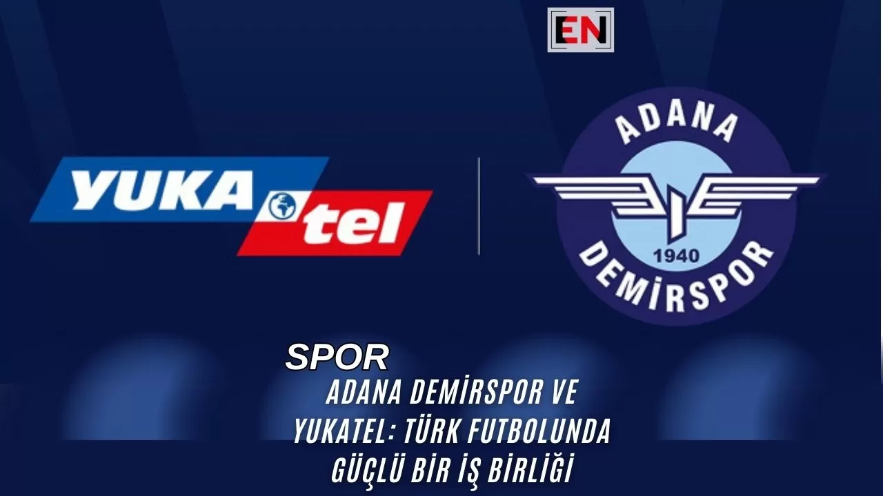 Adana Demirspor ve Yukatel: Türk Futbolunda Güçlü Bir İş Birliği