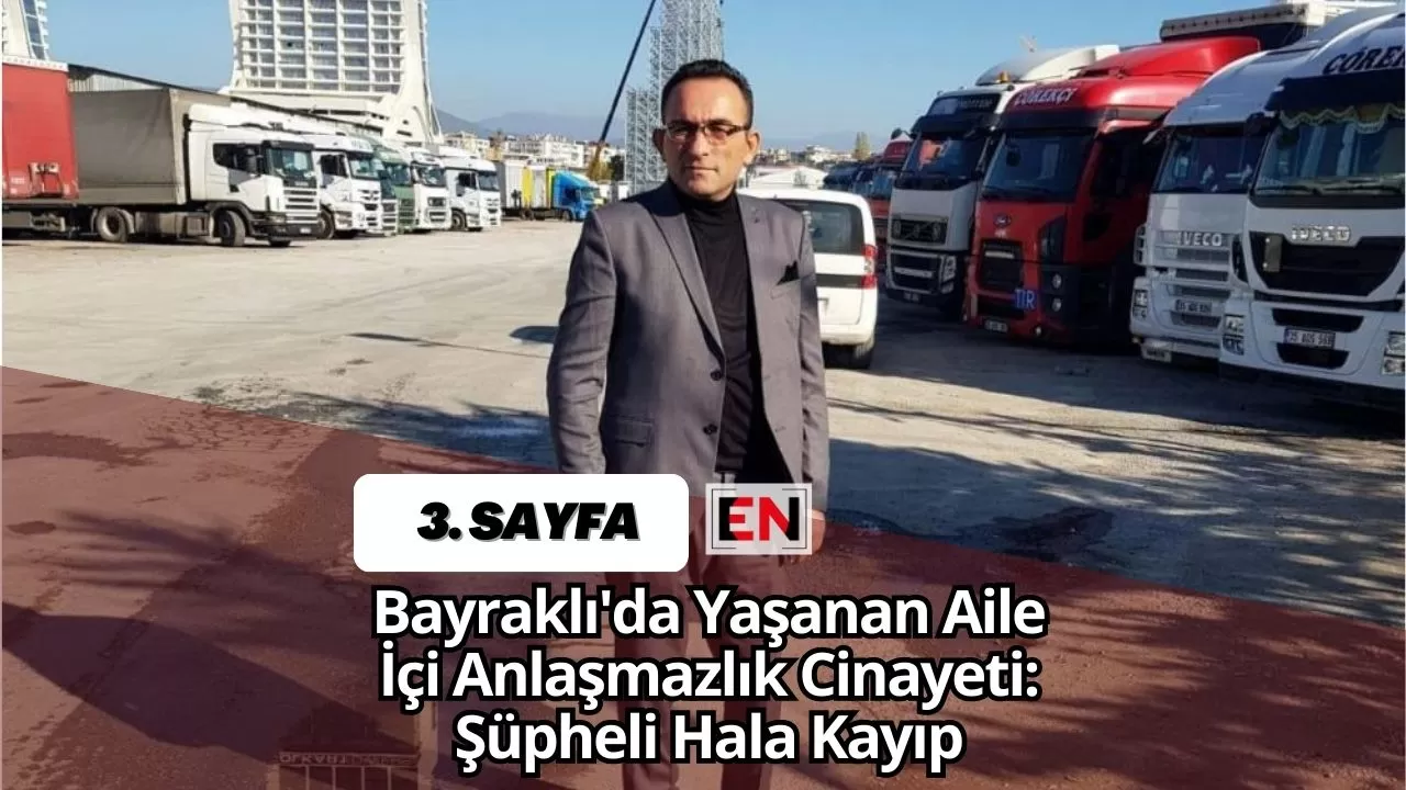 Bayraklı'da Yaşanan Aile İçi Anlaşmazlık Cinayeti: Şüpheli Hala Kayıp