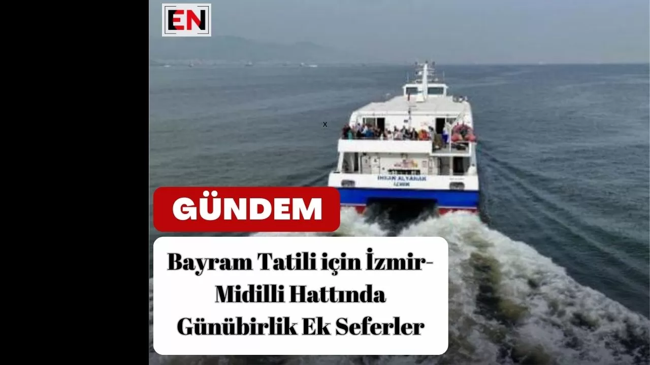 Bayram Tatili için İzmir-Midilli Hattında Günübirlik Ek Seferler