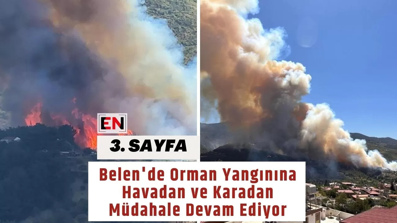 Belen'de Orman Yangınına Havadan ve Karadan Müdahale Devam Ediyor