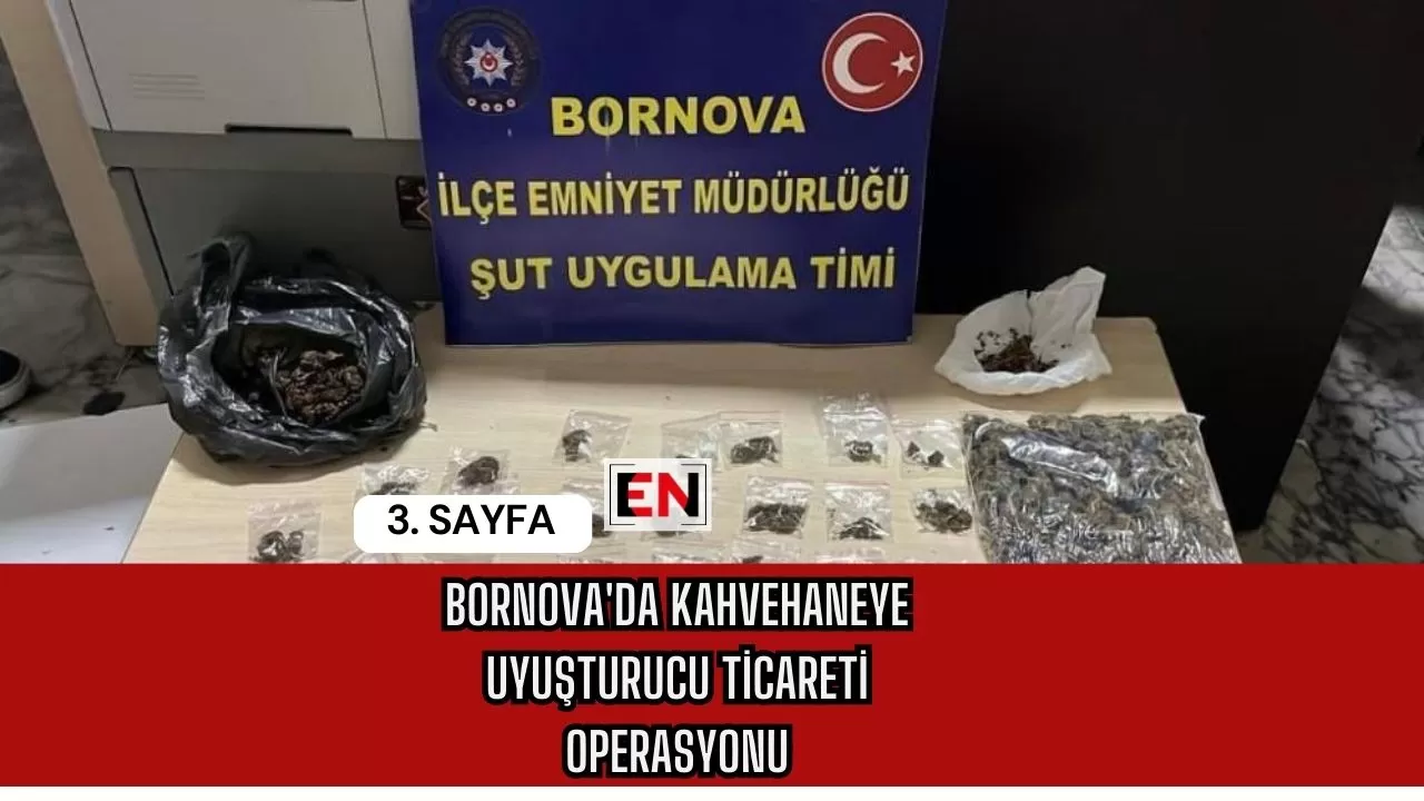 Bornova'da Kahvehaneye Uyuşturucu Ticareti Operasyonu