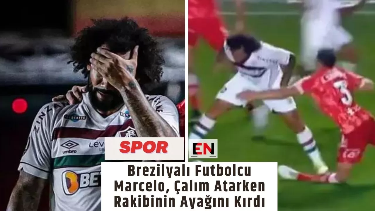 Brezilyalı Futbolcu Marcelo, Çalım Atarken Rakibinin Ayağını Kırdı