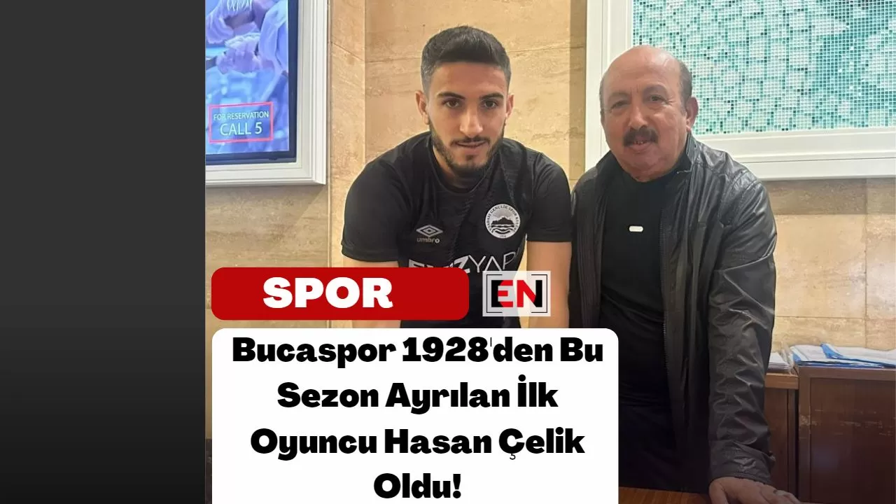 Bucaspor 1928'den Bu Sezon Ayrılan İlk Oyuncu Hasan Çelik Oldu!