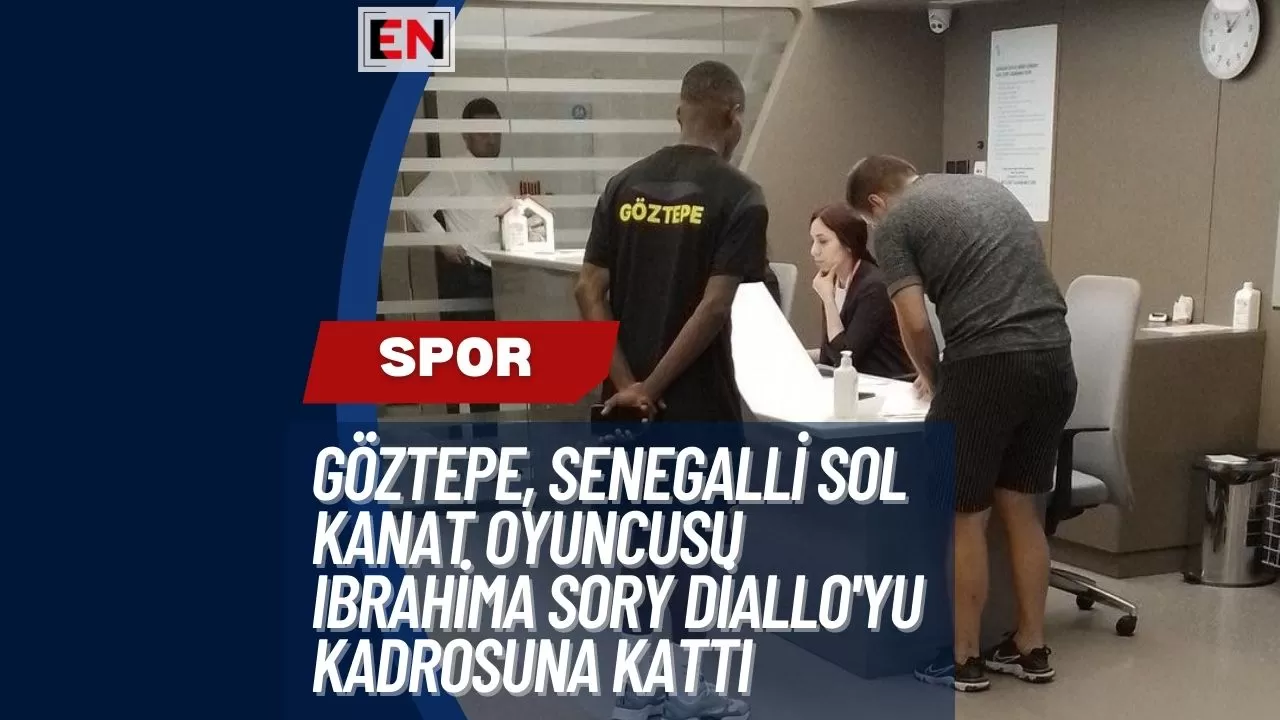 Göztepe, Senegalli Sol Kanat Oyuncusu Ibrahima Sory Diallo'yu Kadrosuna Kattı
