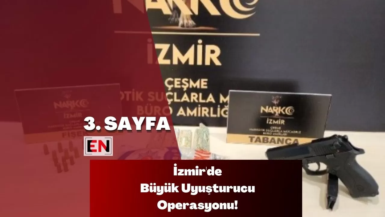 İzmir'de Büyük Uyuşturucu Operasyonu!