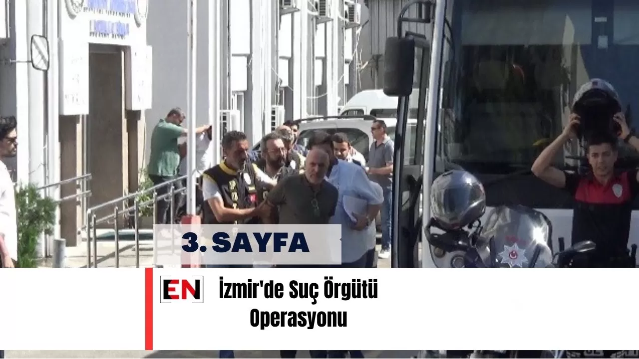 İzmir'de Suç Örgütü Operasyonu