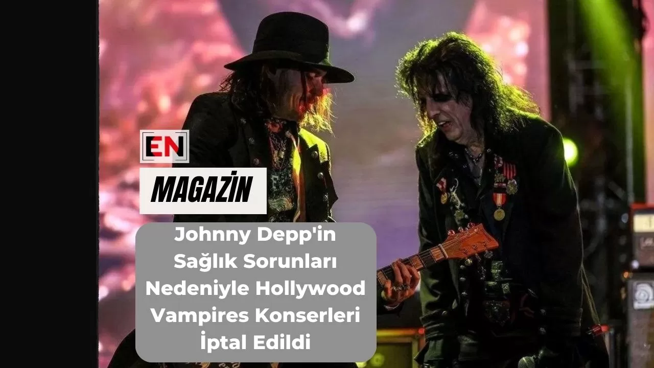 Johnny Depp'in Sağlık Sorunları Nedeniyle Hollywood Vampires Konserleri İptal Edildi