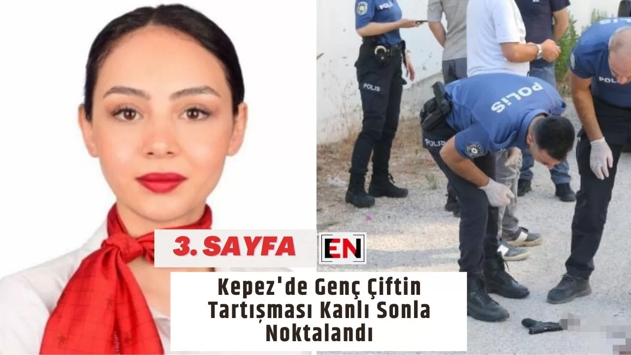 Kepez'de Genç Çiftin Tartışması Kanlı Sonla Noktalandı