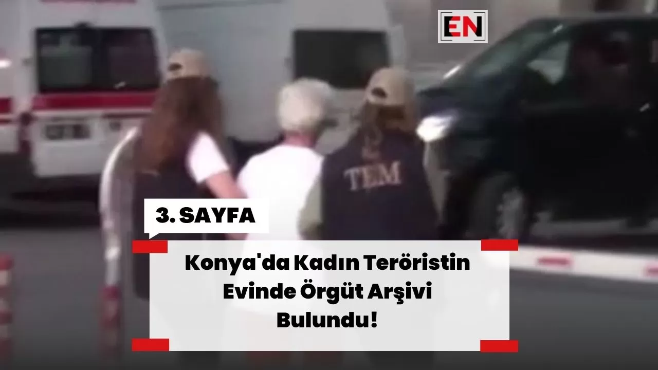 Konya'da Kadın Teröristin Evinde Örgüt Arşivi Bulundu!