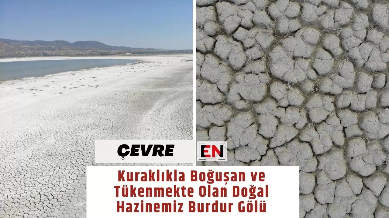 Kuraklıkla Boğuşan ve Tükenmekte Olan Doğal Hazinemiz Burdur Gölü