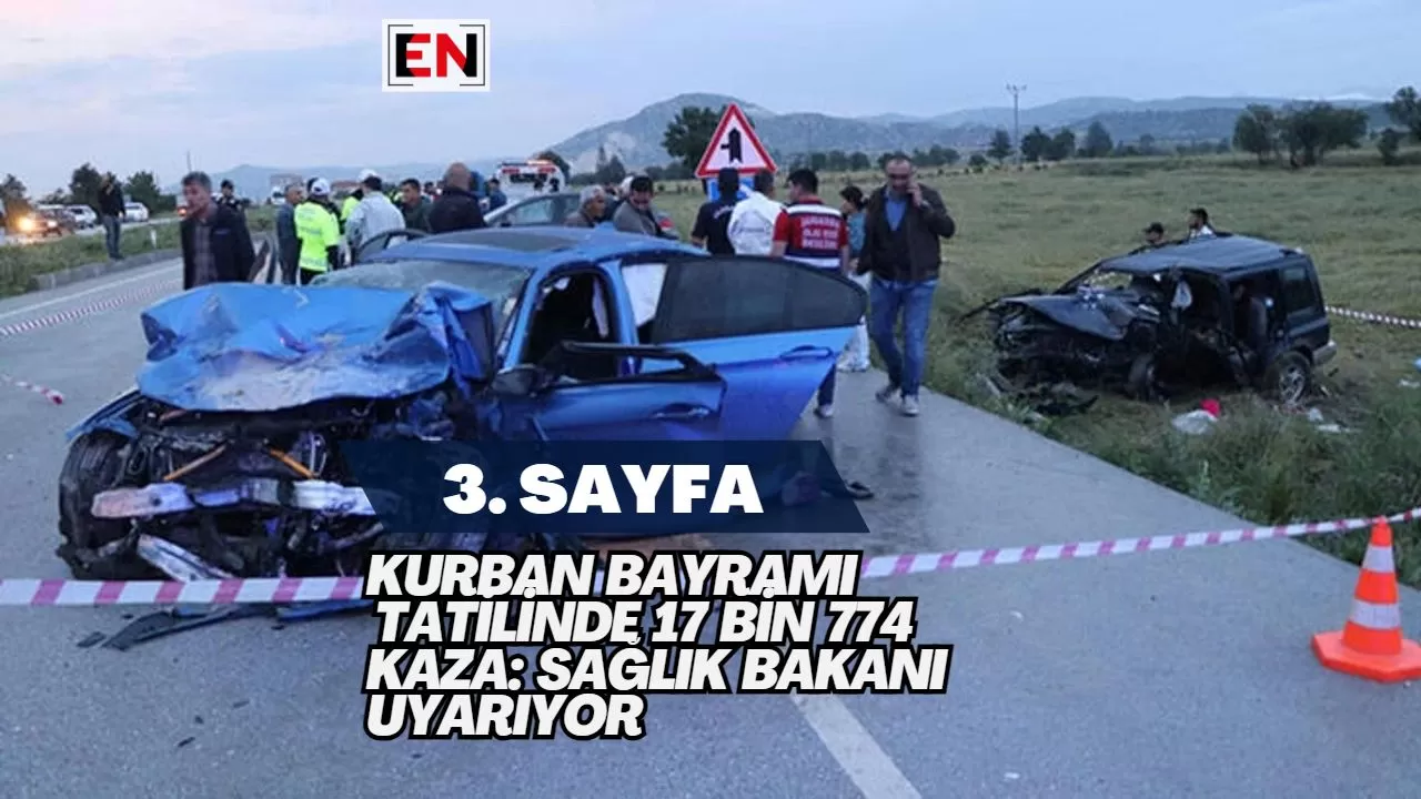 Kurban Bayramı Tatilinde 17 Bin 774 Kaza: Sağlık Bakanı Uyarıyor