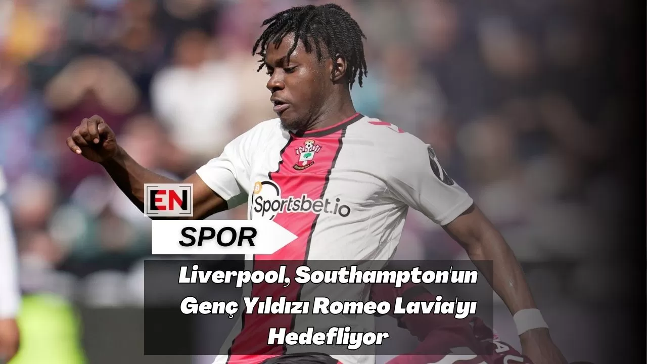 Liverpool, Southampton'un Genç Yıldızı Romeo Lavia'yı Hedefliyor