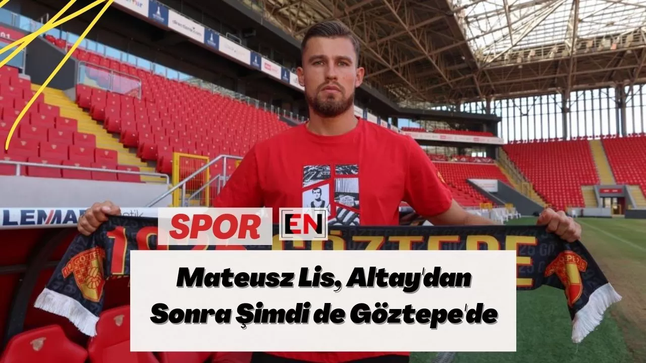 Mateusz Lis, Altay'dan Sonra Şimdi de Göztepe'de