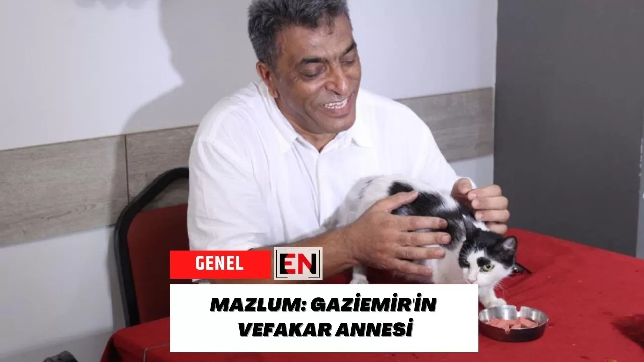 Mazlum: Gaziemir'in Vefakar Annesi